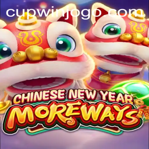 Exploring the Exciting World of CHINESENEWYEARMOREWAYS and the Thrill of Cupwin